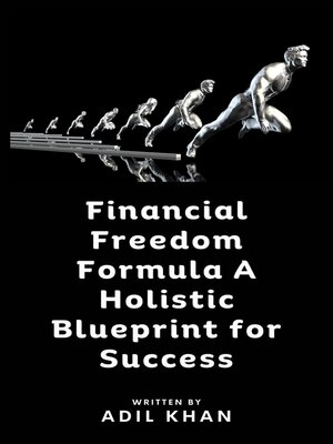 cover image of Financial Freedom Formula a Holistic Blueprint for Success